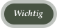 Wichtig